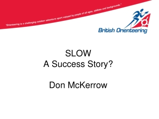 SLOW A Success Story? Don McKerrow