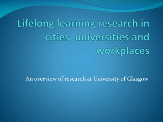 L ifelong learning research in cities, universities and workplaces