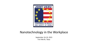 Nanotechnology in the Workplace September 16-19, 2015 Fort Worth, Texas