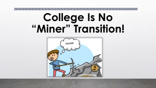 College Is No “Miner” Transition!