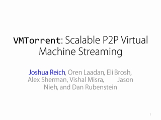 VMTorrent : Scalable P2P Virtual Machine Streaming