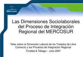 Las Dimensiones Sociolaborales del Proceso de Integración Regional del MERCOSUR
