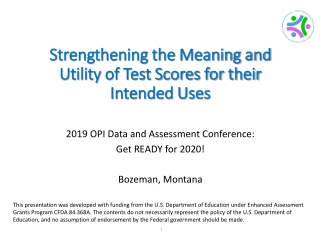 2019 OPI Data and Assessment Conference: Get READY for 2020! B ozeman, Montana