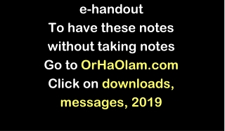 e-handout To have these notes without taking notes Go to OrHaOlam Click on downloads,