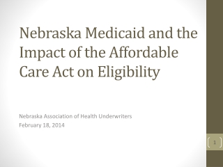 Nebraska Medicaid and the Impact of the Affordable Care Act on Eligibility