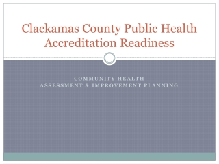 Clackamas County Public Health Accreditation Readiness