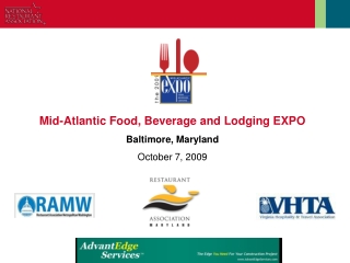 Mid-Atlantic Food, Beverage and Lodging EXPO Baltimore, Maryland October 7, 2009