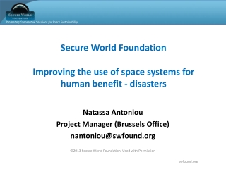 Secure World Foundation Improving the use of space systems for human benefit - disasters
