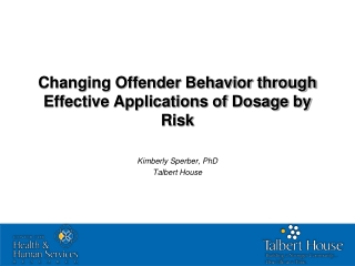 Changing Offender Behavior through Effective Applications of Dosage by Risk