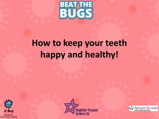 How to keep your teeth happy and healthy!