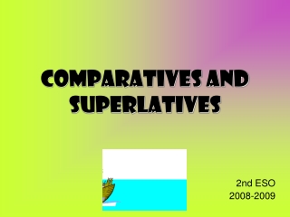 Comparatives and superlatives