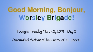 Good Morning, Bonjour, W o r s l e y B r i g a d e !