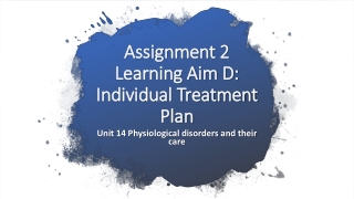 Assignment 2 Learning Aim D: Individual Treatment Plan