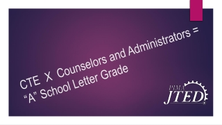 CTE X Counselors and Administrators = “A” School Letter Grade