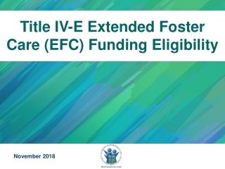 Title IV-E Extended Foster Care (EFC) Funding Eligibility