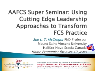 AAFCS Super Seminar: Using Cutting Edge Leadership Approaches to Transform FCS Practice