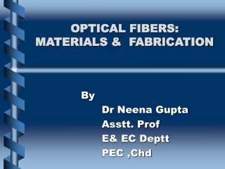 OPTICAL FIBERS: MATERIALS &amp; FABRICATION
