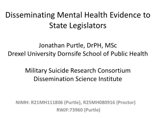 NIMH: R21MH111806 (Purtle), R25MH080916 (Proctor)	 RWJF:73960 (Purtle)