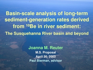 Joanna M. Reuter M.S. Proposal April 30, 2003 Paul Bierman, advisor
