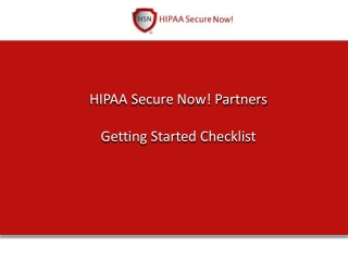 HIPAA Secure Now ! Partners Getting Started Checklist