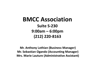 BMCC Association S uite S-230 9:00am – 6 :00pm (212) 220-8163