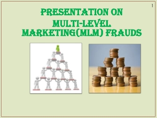 PRESENTATION ON MULTI-LEVEL MARKETING(MLM) FRAUDS