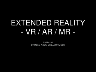 EXTENDED REALITY - VR / AR / MR -