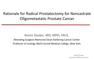 Rationale for Radical Prostatectomy for Noncastrate Oligometastatic Prostate Cancer