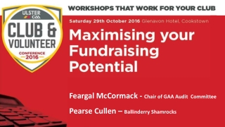 Feargal McCormack - Chair of GAA Audit Committee Pearse Cullen – Ballinderry Shamrocks