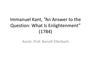 Immanuel Kant, “An Answer to the Question: What Is Enlightenment” (1784)