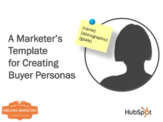 A Marketer’s Template for Creating Buyer Personas