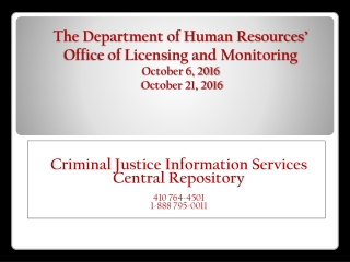 Criminal Justice Information Services Central Repository 410 764-4501 1-888 795-0011