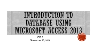 INTRODUCTION TO DATABASE USING Microsoft ACCESS 2013