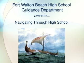 Fort Walton Beach High School Guidance Department presents…