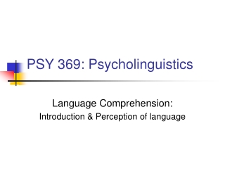 PSY 369: Psycholinguistics