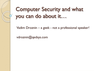 Computer Security and what you can do about it…