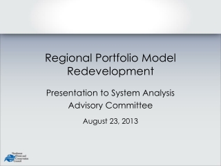 Regional Portfolio Model Redevelopment Presentation to System Analysis Advisory Committee