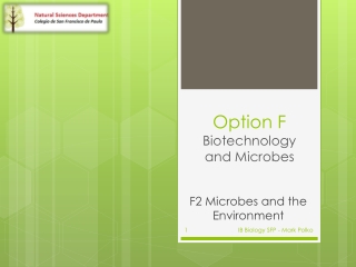 Option F Biotechnology and Microbes
