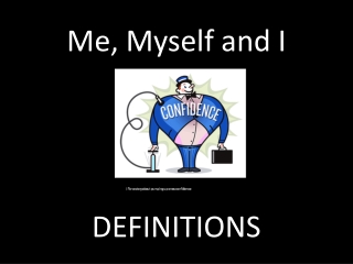 Me, Myself and I DEFINITIONS