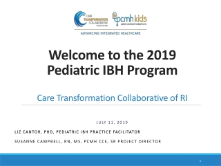 Welcome to the 2019 Pediatric IBH Program Care Transformation Collaborative of RI