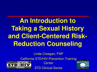 An Introduction to Taking a Sexual History and Client-Centered Risk- Reduction Counseling