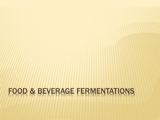 FOOD &amp; BEVERAGE FERMENTATIONS