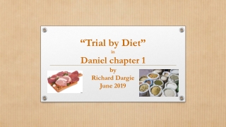 “Trial by Diet” in Daniel chapter 1 by Richard Dargie June 2019
