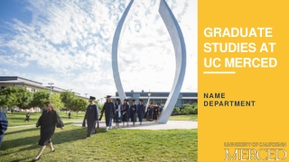 GRADUATE STUDIES AT UC MERCED