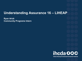 Understanding Assurance 16 – LIHEAP Ryan Arick Community Programs Intern