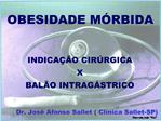 OBESIDADE M RBIDA INDICA O CIR RGICA X BAL O INTRAG STRICO