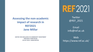 Assessing the non-academic impact of research in REF2021 Jane Millar