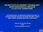 NZ INSTITUTE OF HIGHWAY TECHNOLOGY WINTER MAINTENANCE SYMPOSIUM 3-5 JULY 2011, QUEENSTOWN