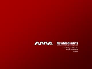 Art 222 Digital Multimedia In-class Presentation Week 8A