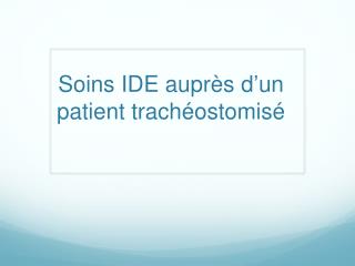 Soins IDE auprès d’un patient trachéostomisé